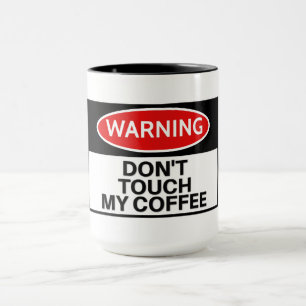 Mug Drôle Ne touche pas mon café
