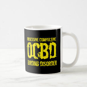 Mug Drôle OCBD (Obsessive Compulsive Birding Disorder)