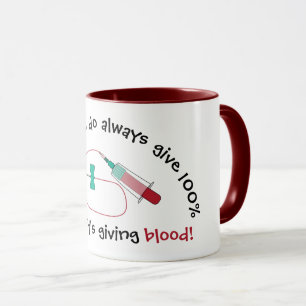 Mug Drôle Phlebotomiste toujours donner 100%
