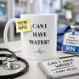 Mug drôle pour infirmière «Puis-je avoir de l'eau»