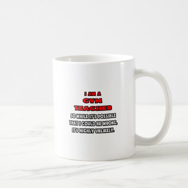 Mug Drôle professeur de gym .. Très improbable (Droite)