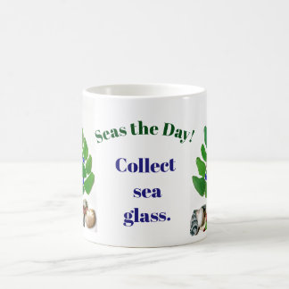 Mug Drôle "Seas the Day ! Recueillir Du Verre De Mer."