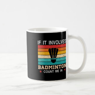 Mug Drôle Si Ça Implique Dminton, Comptez-Moi Dans