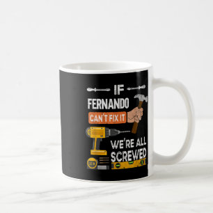 Mug Drôle Si Fernando Ne Peut Pas Réparer Il Peut Hand