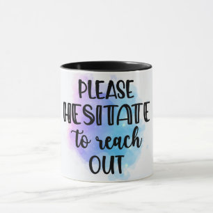 Mug Drôle S'Il Vous Plaît Hésiter À Atteindre