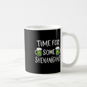Mug Drôle Temps De Boisson Pour Certains Shenanigans S
