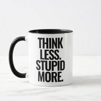 Mug Drôle Texte Personnalisé Pense Moins Stupide Plus