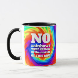 Mug Drôle TieDye Aucun arc-en-ciel n'a été blessé ...