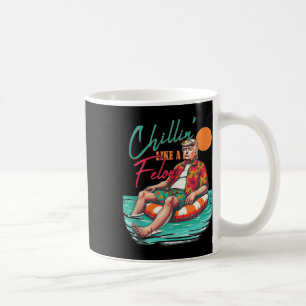 Mug Drôle Trump Chilling Comme Un Felon Summer 2024 Ta