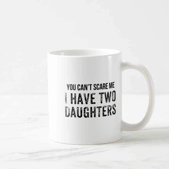 Mug Drôle, tu ne peux pas m'E J'ai deux filles (Droite)