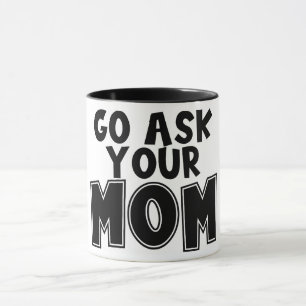 Mug Drôle Va Demander À Ta Mère