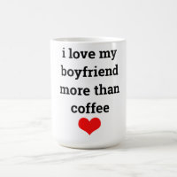 Drôle Valentine's Day Coffee Boyfriend Citation Ca