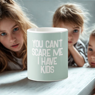 Mug Drôle "Vous ne pouvez pas me faire peur - J’ai des