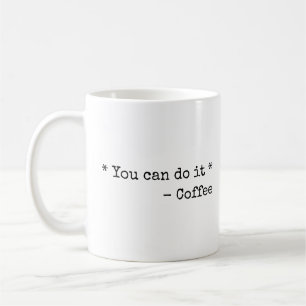 Mug Drôle Vous pouvez le faire