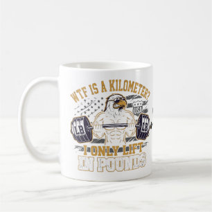 Mug Drôle WTF Est Un Kilomètre Je Soulève Seulement En