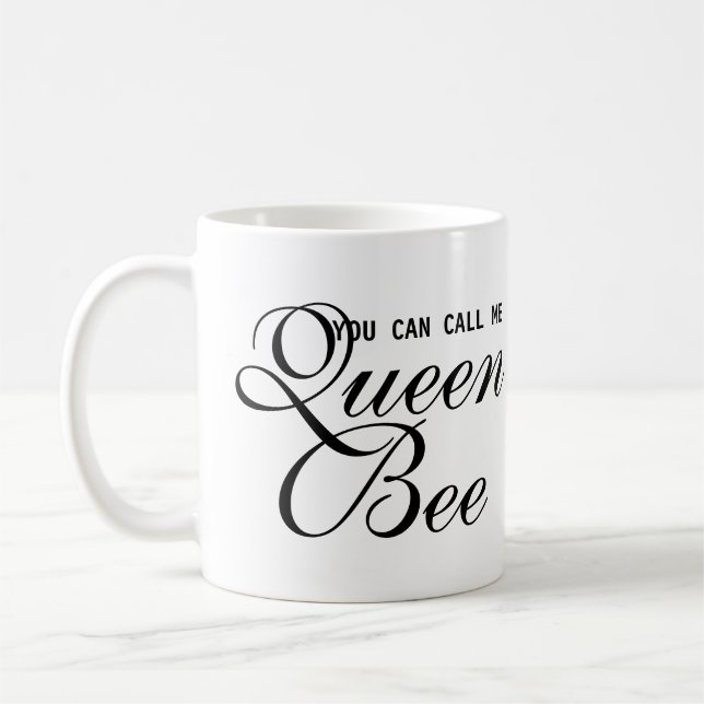 Mug Drôle You Can Call Me Queen Bee hipster chic (Gauche)