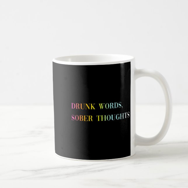 Mug Drunk Words Sober Thoughts - Funny Cool Love Quote (Droite)