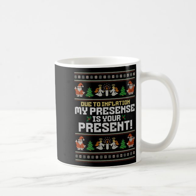 Mug Due To Inflation Ugly Christmas Sweaters Funny Say (Droite)