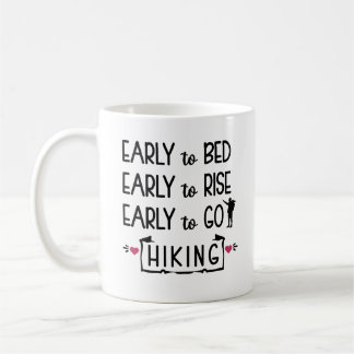 Mug Early to Bed Early to Rise Early to Go Hiking