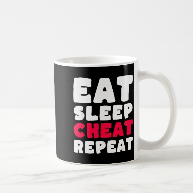 Mug Eat Sleep Cheat Repeat Funny Cheating Cheater  (Droite)