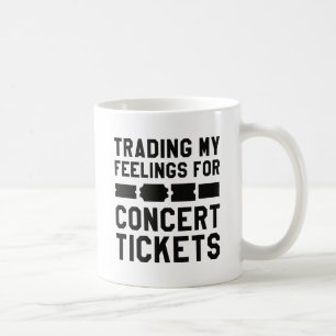 Mug Échange De Mes Sentiments Pour Des Billets De Conc