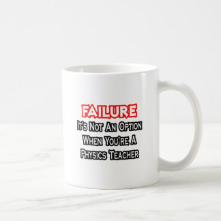 Mug Échec...Pas une option...Professeur de physique