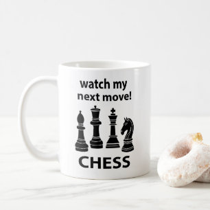 Mug Échecs Regardez Mon Prochain Déplacement Chess