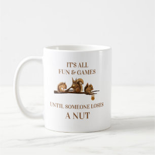 Mug Écureuil drôle tout plaisir et jeux jusqu'à