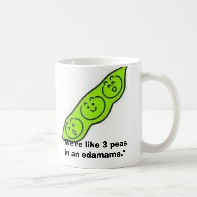 Mug edamame, "nous sommes comme 3 pois dans un (Droite)