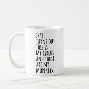 Mug Eh bien merde, il s'avère que c'est mon cirque de 
