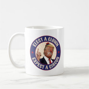 Mug Électez Un Clown, Attendez Un Cirque - Donald Trum