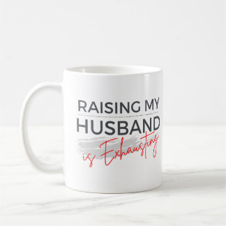 Mug Élever Mon Mari Est Épuisant Femme Fatiguée Drôle
