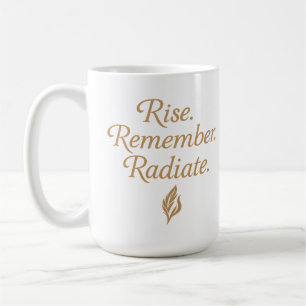 Mug Élever. Se souvenir. Rayonner.