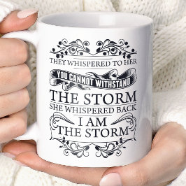 Mug Elle a chuchoté en retour Je suis la tempête
