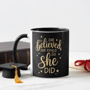 Mug Elle a cru qu'elle pouvait donc elle l'a fait dipl