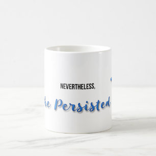 Mug Elle A Néanmoins Persisté