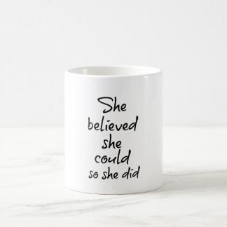 Mug Elle croyait qu'elle le pouvait pour qu'elle fasse