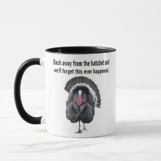 Mug Éloignez-vous de la hachette et nous oublierons ce