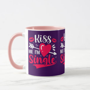 Mug Embrasse-moi Je suis célibataire Saint-Valentin