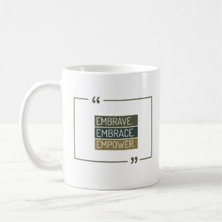 Mug Embrave, Embrave, Embrave, Empower