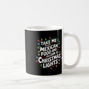 Mug Emmène-moi manger de la nourriture mexicaine et re