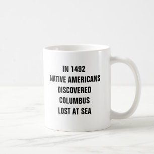 Mug En 1492 les Natifs américains ont découvert