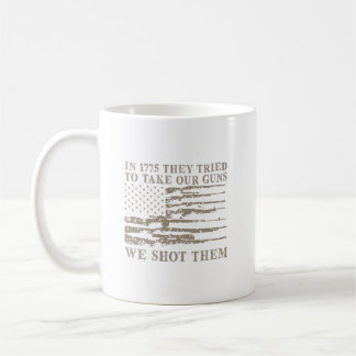 Mug En 1775, Ils Ont Essayé De Prendre Nos Armes À Feu