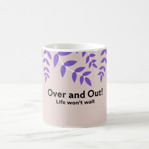 Mug En cours et en cours : Citation de vie audacieuse