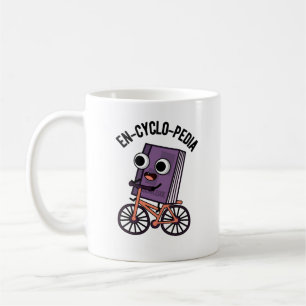 Mug En-cyclo-Pedia Funny Encyclopedia Pun