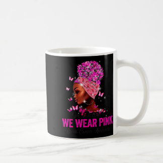 Mug En Octobre Nous Portons Nk Femmes Noires Cancer Du