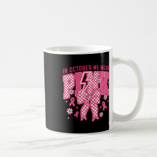 Mug En Octobre Nous Portons Pink Breast Cancer Awarene