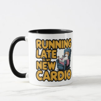 Mug En Tard Est Mon Nouveau Cardio