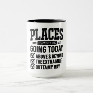 Mug Endroits Drôles Où Je Ne Serai Pas