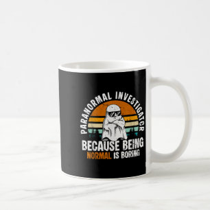 Mug Enquêteur paranormal parce qu'être normal est en